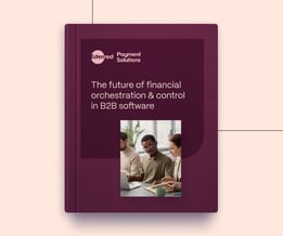 The future of financial orchestration & control in B2B software 